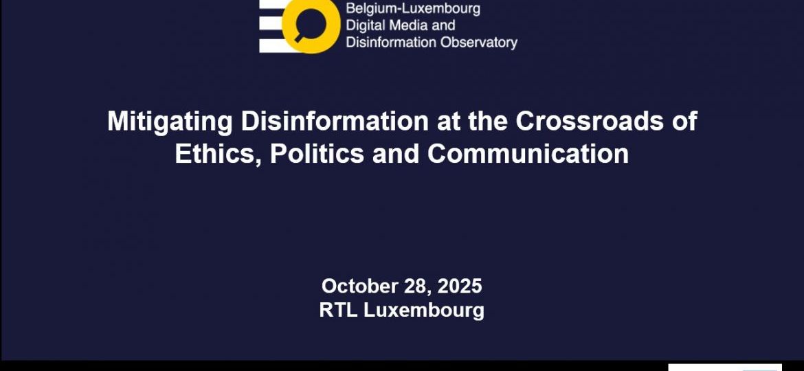 Takeaways from the EDMO BELUX Workshop: “Mitigating Disinformation at the Crossroads of Ethics, Politics and Communication”