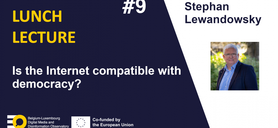 EDMO BELUX Lunch Lecture 9: Is the Internet compatible with democracy?